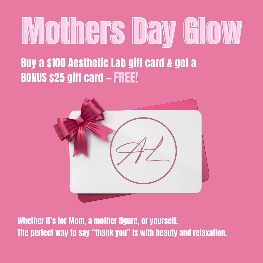 Med Spa Services for Morhers Day in Modesto, Turlock, Stockton, CA | Aesthetic Lab